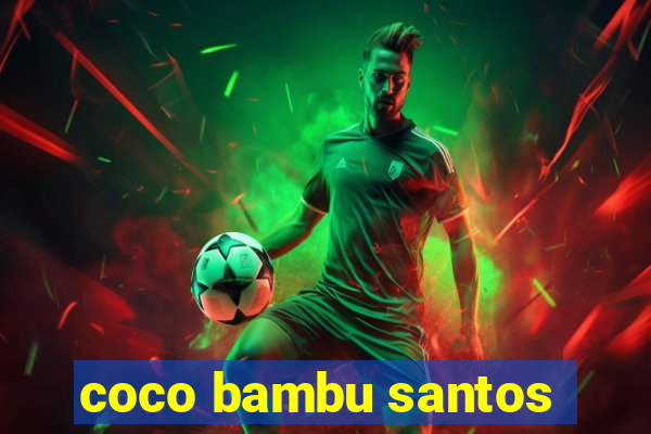 coco bambu santos